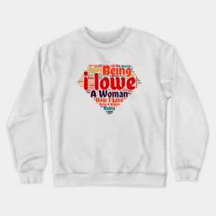 How I Love Being A Woman Crewneck Sweatshirt